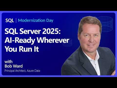 SQL Server 2025: AI-Ready Wherever You Run It