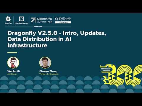 Dragonfly V2.5.0 - 人工智能基础设施中的介绍、更新、数据分布 - Wenbo Qi 和 Chenyu Zhang