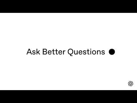 Как задавать более качественные вопросы в ChatGPT | Академия OpenAI